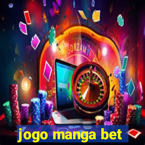 jogo manga bet